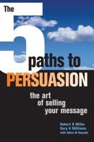 5 Paths to Persuasion: The Art of Selling Your Message