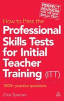 How to Pass the Professional Skills Tests for Initial Teacher Training (ITT)