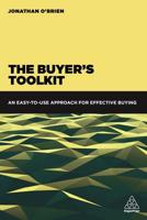 Buyer's Toolkit: An Easy-To-Use Approach for Effective Buying