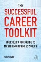 Successful Career Toolkit: Your Quick Fire Guide to Mastering Business Skills
