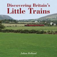 Discovering Britain's Little Trains