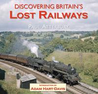 Discovering Britain's Lost Railways
