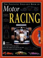 The Fantastic Fold-Out Book of Motor Racing