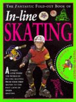 The Fantastic Fold-Out Book of In-Line Skating