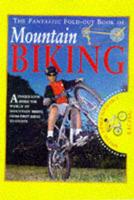 The Fantastic Fold-Out Book of Mountain Biking