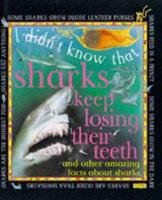 I Didn't Know That Sharks Keep Losing Their Teeth