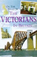 On the Trail of the Victorians in Britain