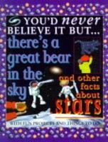You'd Never Believe It but There's a Great Bear in the Sky and Other Facts About Stars