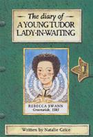 The Diary of a Young Tudor Lady-in-Waiting