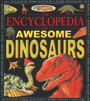 The Encyclopedia of Awesome Dinosaurs