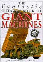 The Fantastic Cutaway Book of Giant Machines