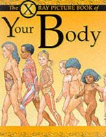 The X-Ray Picture Book of Your Body
