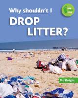 Why Shouldn't I Drop Litter?