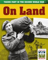Taking Part in the Second World War. On Land