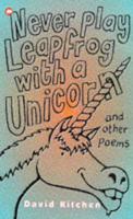 Never Play Leapfrog With a Unicorn and Other Poems