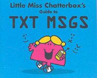 Little Miss & Mr. Chatterbox's Guide to TXT MSGS