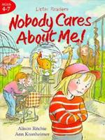 Nobody Cares About Me!