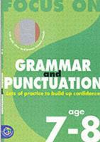 Focus On-- Grammar and Punctuation. Age 7-8