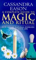 A Complete Guide to Magic and Ritual