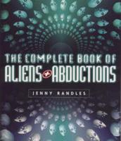 The Complete Book of Aliens & Abductions