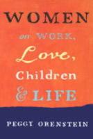 Women on Work, Love, Children & Life