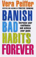 Banish Bad Habits Forever