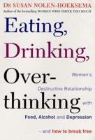 Eating, Drinking, Overthinking