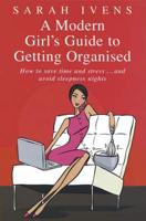 A Modern Girl's Guide to Getting Organised