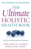 The Ultimate Holistic Health Book