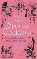 How to Be a Spiritual Goddess