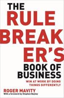 The Rule Breaker's Book of Business