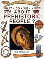 What Do We Know About Prehistoric People?