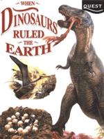 When Dinosaurs Ruled the Earth