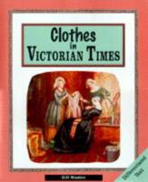 Clothes in Victorian Times