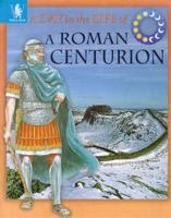 A Day in the Life of a Roman Centurion