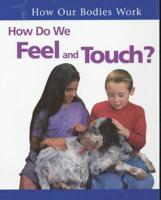 How Do We Feel and Touch?