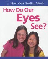 How Do Our Eyes See?
