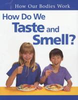 How Do We Taste and Smell?