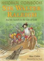 Sir Walter Raleigh and the Search for the City of Gold