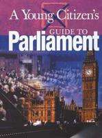 A Young Citizen's Guide to Parliament