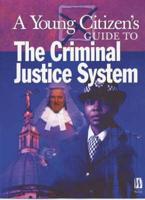 A Young Citizen's Guide to the Criminal Justice System