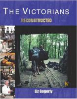 The Victorians Reconstructed