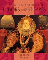 The Facts About the Tudors and Stuarts