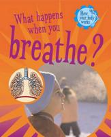 What Happens When You Breathe?