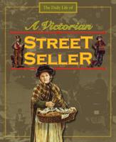 The Daily Life of a Victorian Street Seller