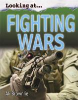 Looking At-- Fighting Wars