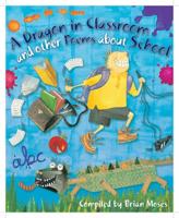A Dragon in the Classroom and Other Poems About School