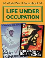 World War II Source Book. Life Under Occupation