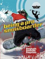 Being a Pro Snowboarder