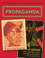World War II Sourcebook. Propaganda
